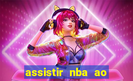 assistir nba ao vivo multicanais